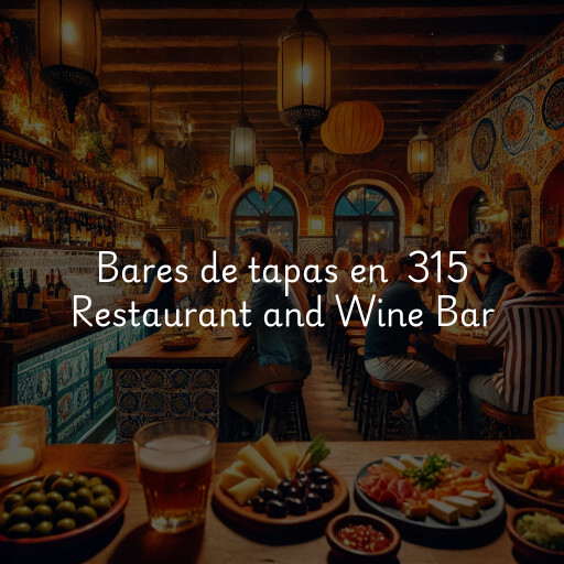 Bares de tapas en 315 Restaurant and Wine Bar