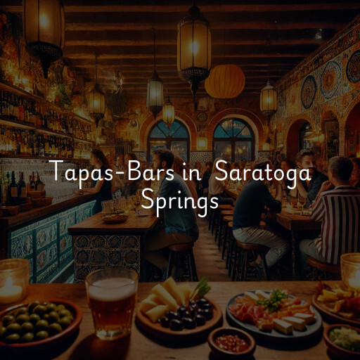 Tapas-Bars in Saratoga Springs
